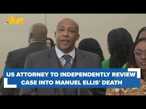 U.S. attorney for western Washington to independently review case into Manuel Ellis' death