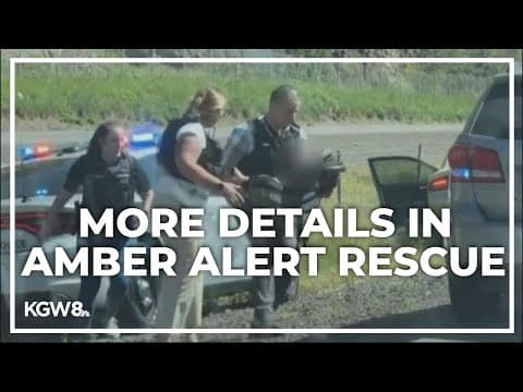 Oregon State Police detail rescue of 1-year-old during Amber Alert manhunt