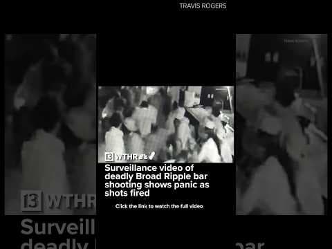Surveillance video shows moments around deadly Broad Ripple bar shooting