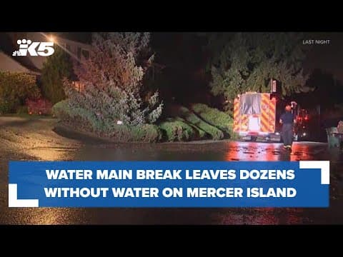 Water main break cuts off water to dozens on Mercer Island
