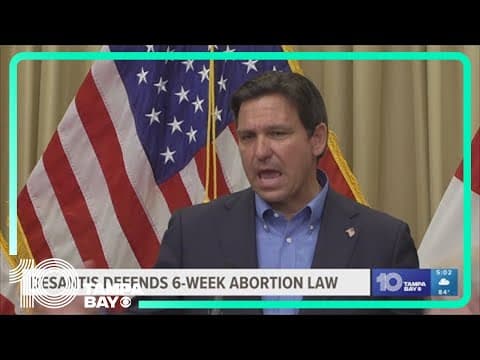DeSantis comments on Florida's new, more-restrictive six-week abortion law during Tampa visit