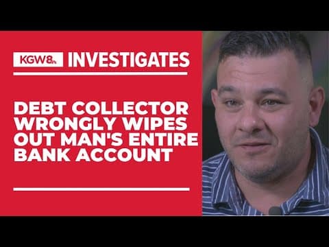 A debt collector wrongly wiped out an Oregon man’s entire bank account