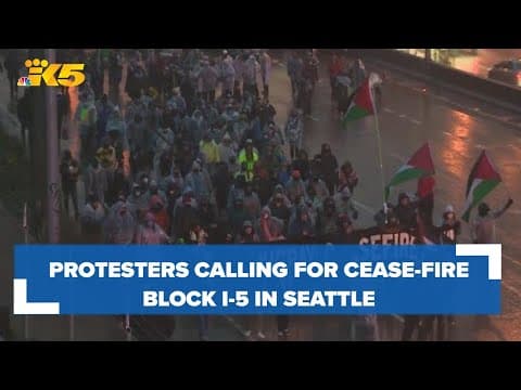 Protesters call for cease-fire in Israel-Hamas war, blocking I-5 in Seattle for miles