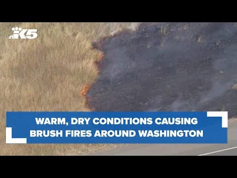 Warm, dry conditions causing brush fires around western Washington