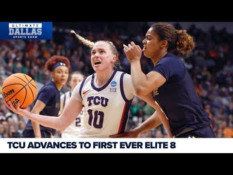 TCU keeps making history, faces Texas in Elite 8 | Ultimate Dallas Sports Show