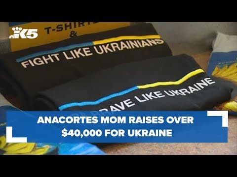 Anacortes mom raises more than $40,000 to help Ukrainian resistance