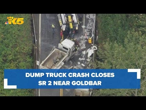 Dump truck crash causes full closure of State Route 2