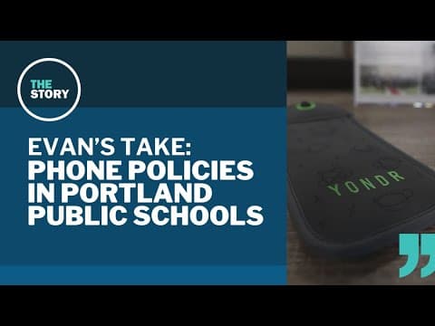 Portland Public Schools considers districtwide phone policy | Evan's take
