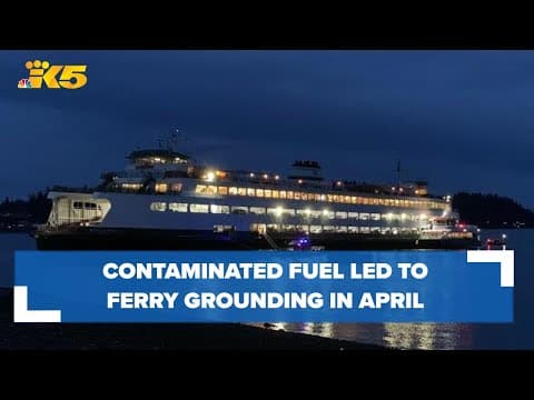 Contaminated fuel caused generator failure aboard Washington ferry that ran aground