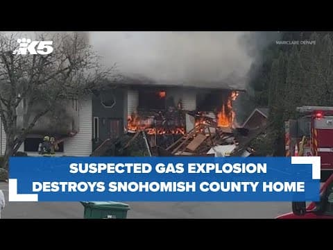 Snohomish County home destroyed in suspected gas explosion