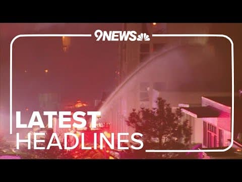 Latest headlines | Crews battle large fire at construction site in Aurora