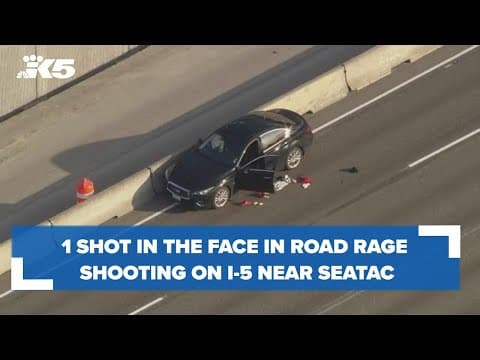 1 shot in the face in road rage shooting on NB I-5 near SeaTac