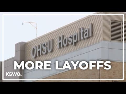Second round of OHSU layoffs impacts nearly 300 jobs