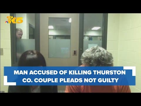 Man accused of killing Thurston County couple pleads not guilty