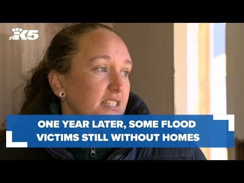 One year later, some Whatcom County flood victims are still without homes