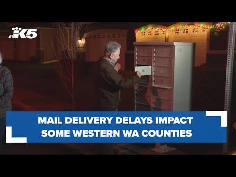 Whatcom, King counties experiencing mail delivery delays