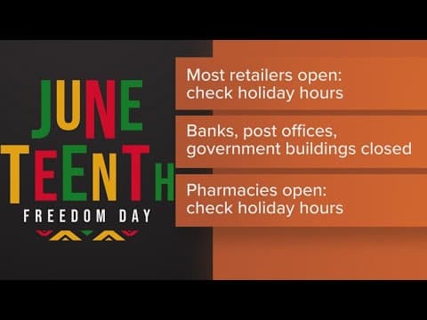 What's open and what's closed for the Juneteenth holiday?