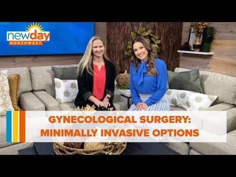 Gynecological surgery: Minimally invasive gynecologic surgery - New Day NW
