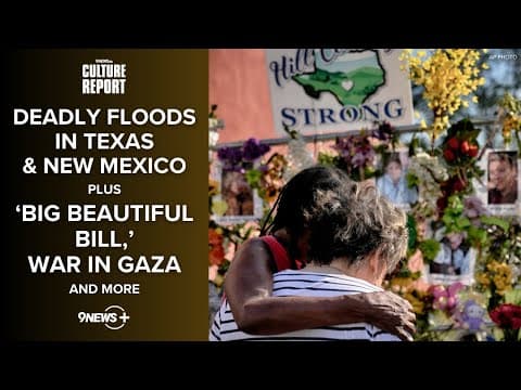 Deadly floods in Texas and New Mexico, 'Big Beautiful Bill' impact, war in Gaza and more