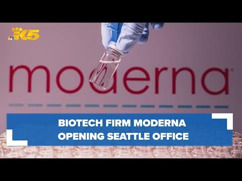 Biotech company Moderna opening Seattle office