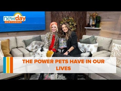 The power pets have in our lives - New Day NW