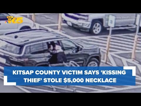 Kitsap County victim says 'kissing thief' stole $5,000 necklace