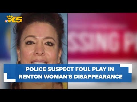 Police suspect foul play in Renton woman's disappearance