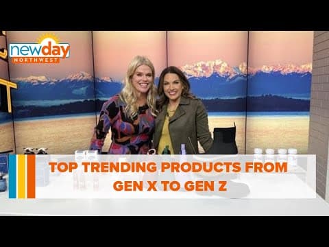 Top trending products from Gen X to Gen Z - New Day NW