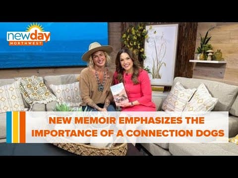 New memoir emphasizes the importance of our connection to dogs - New Day NW