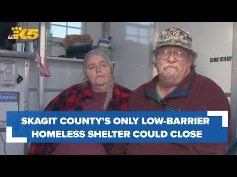 Skagit County's only low-barrier homeless shelter could close due to funding issues