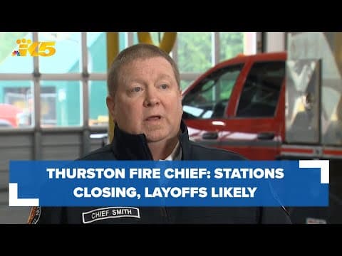 Thurston fire chief: stations closing, layoffs likely