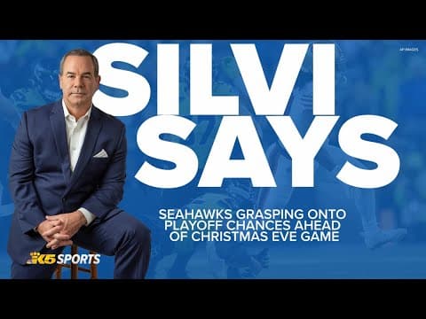 Silvi Says: Seahawks grasping onto playoff chances ahead of Christmas Eve game