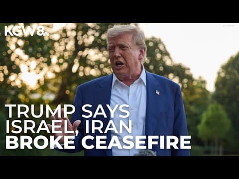 Israel and Iran violated ceasefire terms, President Trump says