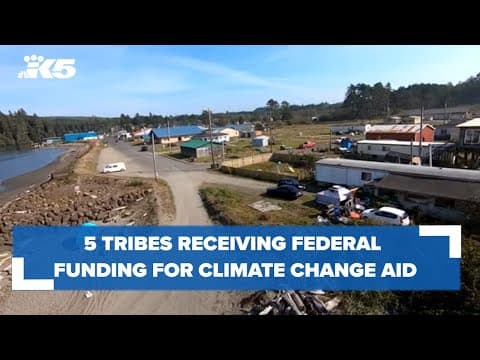 5 western Washington tribes will receive federal funding for climate change aid