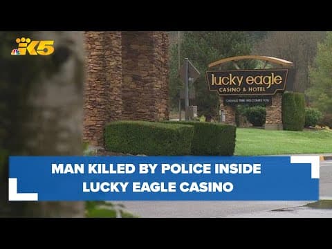 1 man killed by Chehalis Tribal Police officer inside Lucky Eagle Casino