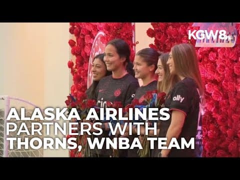 Alaska Airlines partners with Portland's WNBA team and the Thorns