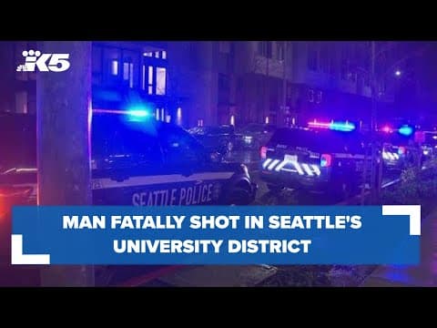 Man shot and killed in Seattle's University District