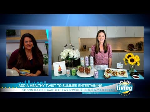 Add a Healthy Twist to Summer Entertaining | San Diego Living