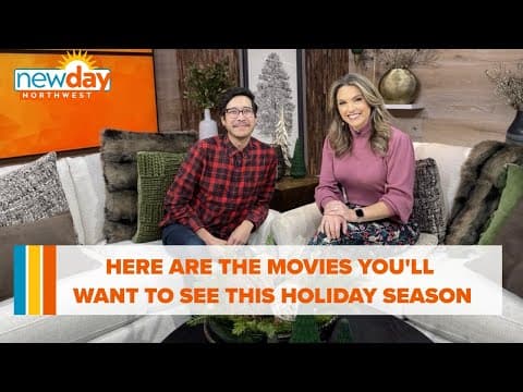 Just add popcorn! Here are the movies you’ll want to see this holiday season - New Day NW