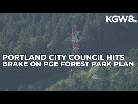Portland City Council tentatively agrees with appeal against PGE plan to cut trees in Forest Park