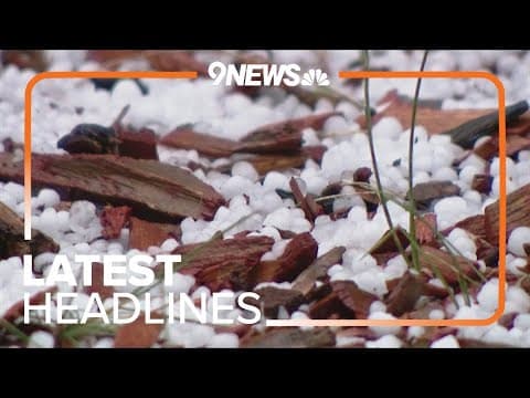 Latest Headlines | Storms Dump Rain, Hail Across Denver Metro Area