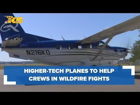 Planes with higher tech cameras to help Washington crews take control of wildfires more quickly