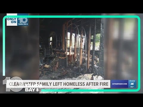 Clearwater family homeless after fire destroys home