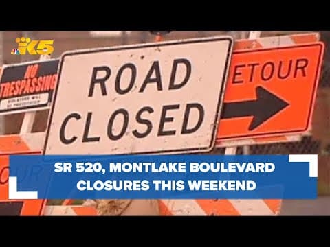 WSDOT urges drivers to prepare for series of 'monster closures' on SR 520, Montlake Boulevard