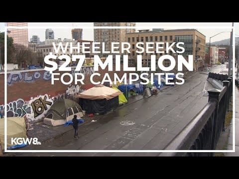 Wheeler wants $27 million for new homeless camps