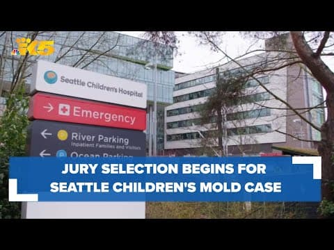 Jury selection begins for Seattle Children's mold case
