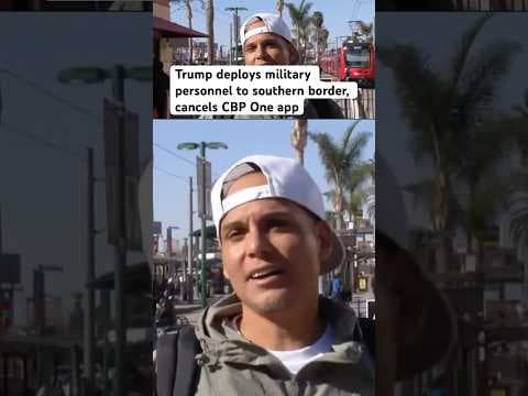 Trump deploys military personnel to the southern border and cancels CBP One app
