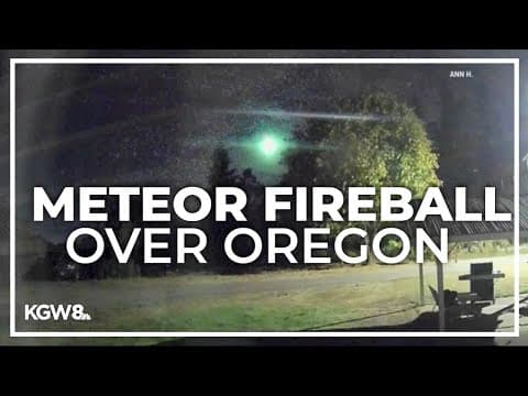 Rare meteor fireball spotted over Oregon