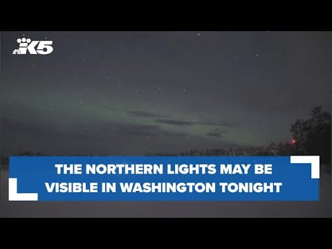 It may be possible to see the Northern Lights in Washington Monday night