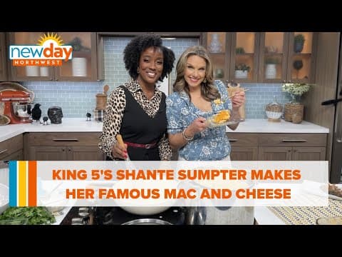 KING 5 traffic anchor Shante Sumpter shows us how to make her famous mac and cheese - New Day NW